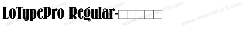 LoTypePro Regular字体转换